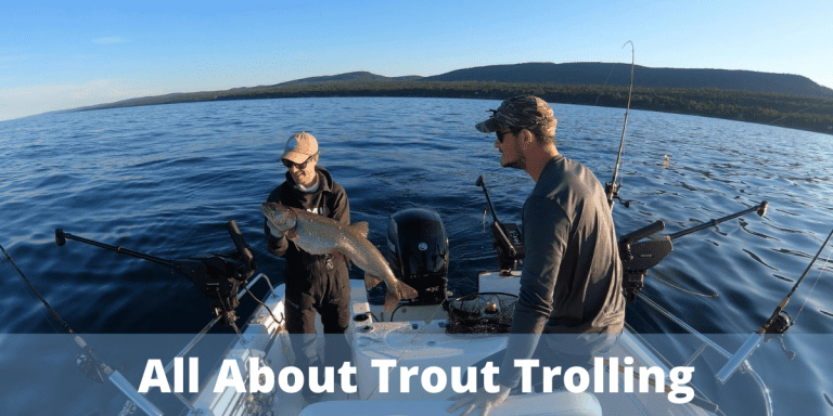 Trout Trolling Tips & Tricks: Easy Way To Effectively Troll For Trout