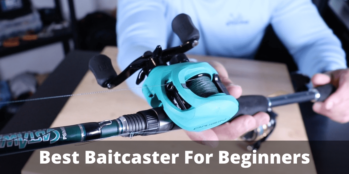 best baitcaster reel for beginner