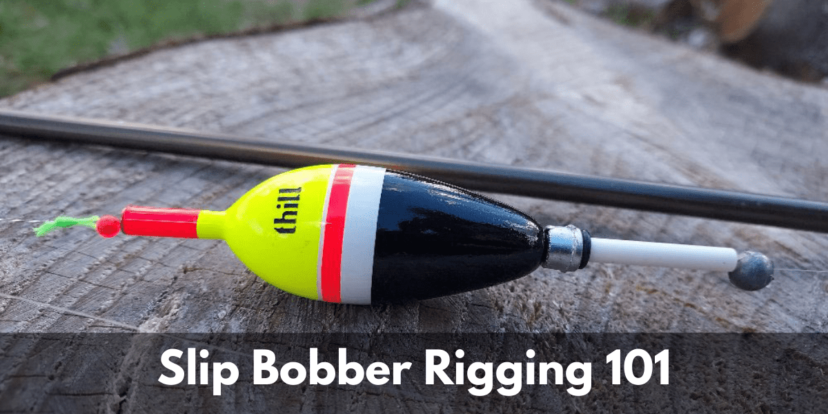 Slip Bobber Rigging 101