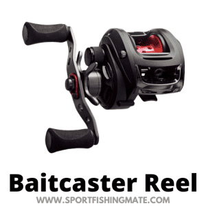 What is a Baitcaster Reel